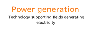 Power generation Technology supporting fields generating electricity