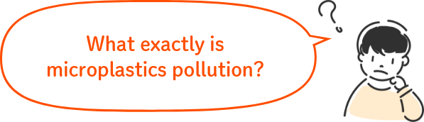 What exactly is microplastics pollution?