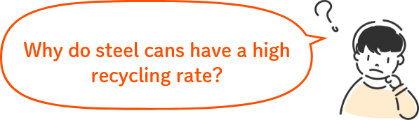 Why do steel cans have a high recycling rate?