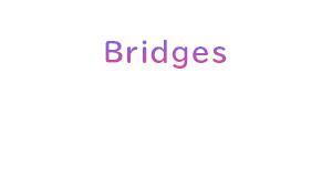 Bridges