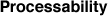 Processability